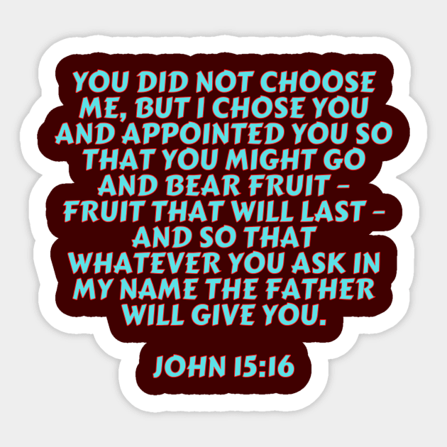 Bible Verse John 15:16 Sticker by Prayingwarrior